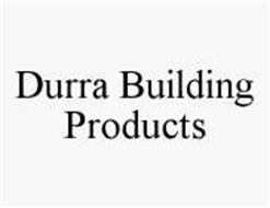 DURRA BUILDING PRODUCTS