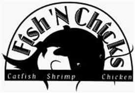 FISH 'N CHICKS CATFISH SHRIMP CHICKEN
