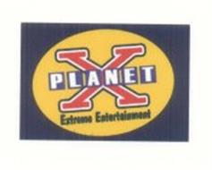 PLANET X EXTREME ENTERTAINMENT