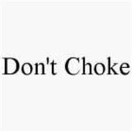 DON'T CHOKE