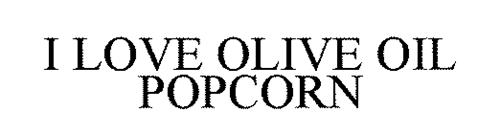 I LOVE OLIVE OIL POPCORN