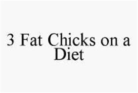 3 FAT CHICKS ON A DIET