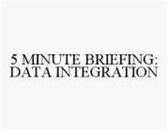 5 MINUTE BRIEFING: DATA INTEGRATION