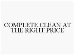 COMPLETE CLEAN AT THE RIGHT PRICE