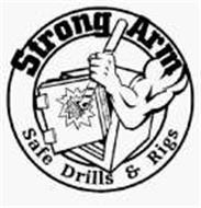 STRONG ARM SAFE DRILLS & RIGS