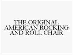 THE ORIGINAL AMERICAN ROCKING AND ROLL CHAIR