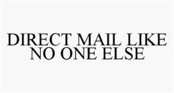 DIRECT MAIL LIKE NO ONE ELSE
