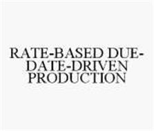 RATE-BASED DUE-DATE-DRIVEN PRODUCTION