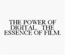 THE POWER OF DIGITAL. THE ESSENCE OF FILM.