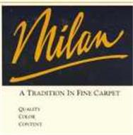 MILAN A TRADITION IN FINE CARPET QUALITY COLOR CONTENT