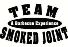 TEAM SMOKED JOINT A BARBECUE EXPERIENCE
