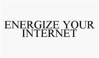 ENERGIZE YOUR INTERNET