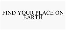 FIND YOUR PLACE ON EARTH
