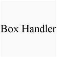 BOX HANDLER