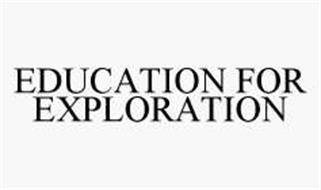 EDUCATION FOR EXPLORATION