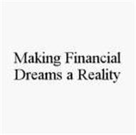 MAKING FINANCIAL DREAMS A REALITY