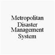 METROPOLITAN DISASTER MANAGEMENT SYSTEM