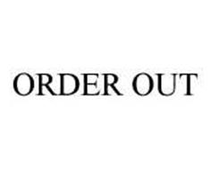 ORDER OUT