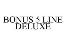 BONUS 5 LINE DELUXE