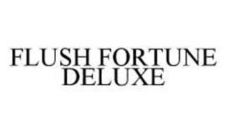 FLUSH FORTUNE DELUXE