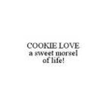 COOKIE LOVE A SWEET MORSEL OF LIFE!