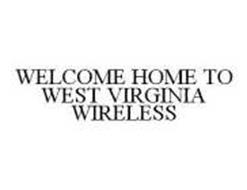 WELCOME HOME TO WEST VIRGINIA WIRELESS