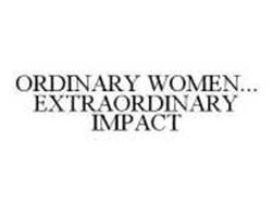 ORDINARY WOMEN...EXTRAORDINARY IMPACT