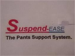 SUSPEND-EASE THE PANTS SUPPORT SYSTEM.