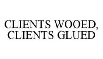 CLIENTS WOOED, CLIENTS GLUED