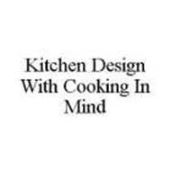 KITCHEN DESIGN WITH COOKING IN MIND