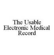 THE USABLE ELECTRONIC MEDICAL RECORD