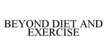 BEYOND DIET AND EXERCISE