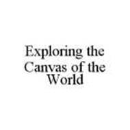 EXPLORING THE CANVAS OF THE WORLD