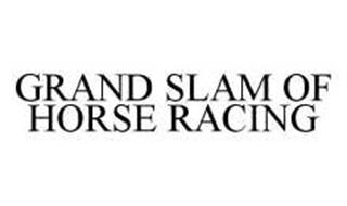 GRAND SLAM OF HORSE RACING