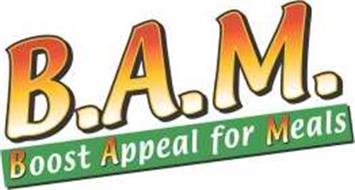 B.A.M. BOOST APPEAL FOR MEALS