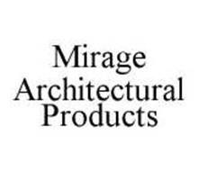 MIRAGE ARCHITECTURAL PRODUCTS