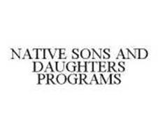 NATIVE SONS AND DAUGHTERS PROGRAMS