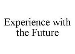 EXPERIENCE WITH THE FUTURE