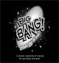 BIG BANG! ENERGY DRINK A COSMIC EXPLOSION OF ENERGY FOR YOUR BODY AND MIND