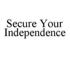 SECURE YOUR INDEPENDENCE