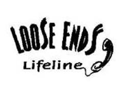 LOOSE ENDS LIFELINE