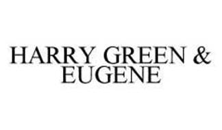 HARRY GREEN & EUGENE