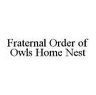 FRATERNAL ORDER OF OWLS HOME NEST