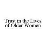 TRUST IN THE LIVES OF OLDER WOMEN