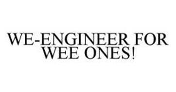 WE-ENGINEER FOR WEE ONES!