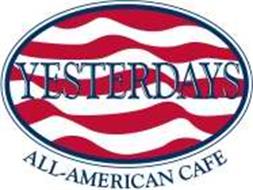 YESTERDAYS ALL-AMERICAN CAFE