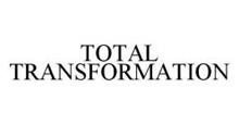 TOTAL TRANSFORMATION