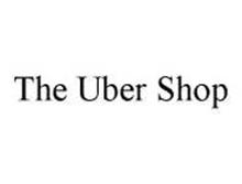 THE UBER SHOP