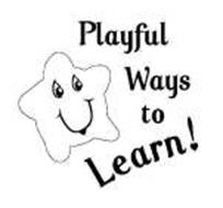 PLAYFUL WAYS TO LEARN