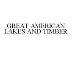 GREAT AMERICAN LAKES AND TIMBER